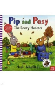 Pip and Posy. The Scary Monster / Scheffler Axel