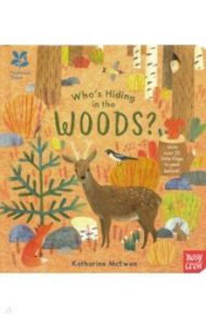 Who's Hiding in the Woods? / McEwen Katharine