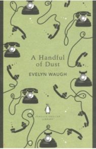 A Handful of Dust / Waugh Evelyn