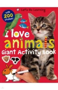 I Love Animals. Giant Activity Book / Priddy Roger