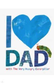 I Love Dad with The Very Hungry Caterpillar / Carle Eric