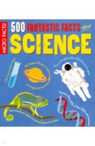 500 Fantastic Facts about Science / Green Dan