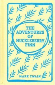 The Adventures of Huckleberry Finn / Twain Mark