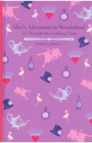 Alices Adventures in Wonderland & Through the Look / Carroll Lewis