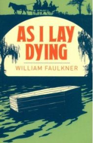 As I Lay Dying / Faulkner William