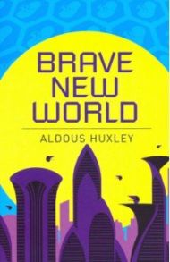 Brave New World / Huxley Aldous