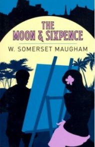 The Moon and Sixpence / Maugham William Somerset