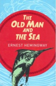 The Old Man and the Sea / Hemingway Ernest