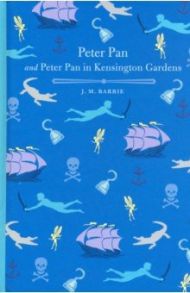 Peter Pan & Peter Pan in Kensington Gardens / Barrie James Matthew