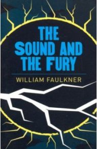 The Sound & the Fury / Faulkner William