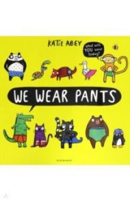 We Wear Pants / Abey Katie