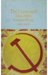 The Communist Manifesto & Selected Writings / Marx Karl