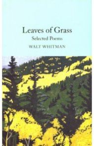 Leaves of Grass. Selected Poems / Whitman Walt