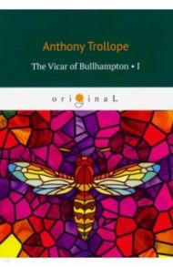 The Vicar of Bullhampton 1 / Trollope Anthony