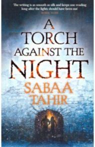 A Torch Against the Night (Ember Quartet 2) / Tahir Sabaa