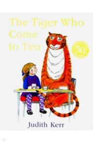 The Tiger Who Came to Tea / Kerr Judith