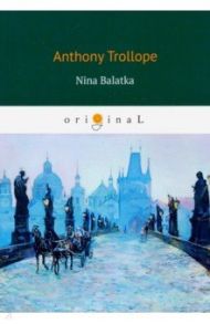 Nina Balatka / Trollope Anthony