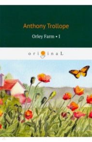 Orley Farm 1 / Trollope Anthony