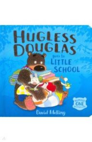 Hugless Douglas Goes to Little School / Melling David