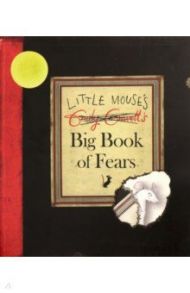 Little Mouse's Big Book of Fears / Gravett Emily