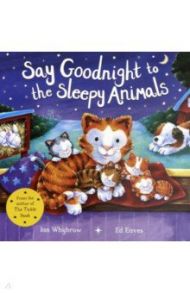 Say Goodnight to the Sleepy Animals / Whybrow Ian