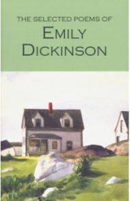 The Selected Poems of Emily Dickinson / Dickinson Emily