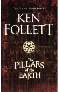 The Pillars of the Earth / Follet Ken