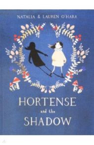 Hortense and the Shadow / O`Hara Natalia