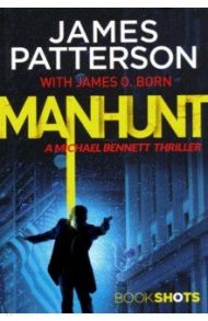 Manhunt / Patterson James, Born James O.