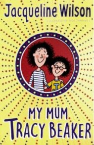 My Mum Tracy Beaker / Wilson Jasqueline