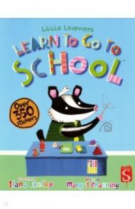 Learn To Go To School. Sticker book / Channing Margot