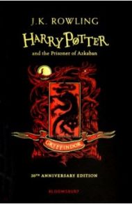 Harry Potter and the Prisoner of Azkaban - Gryffindor Edition / Rowling Joanne