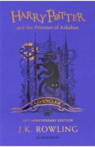 Harry Potter and the Prisoner of Azkaban - Ravenclaw Edition / Rowling Joanne