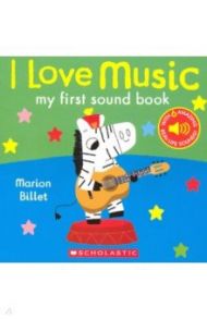 I Love Music (My First Sound Book) / Billet Marion