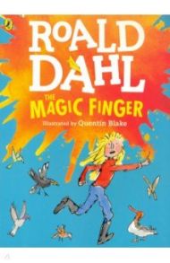 The Magic Finger (Colour Edition) / Dahl Roald