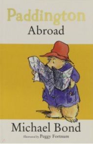 Paddington Abroad / Bond Michael