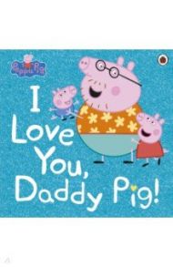 I Love You, Daddy Pig