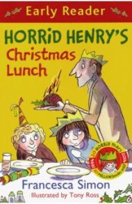 Horrid Henry's Christmas Lunch / Simon Francesca