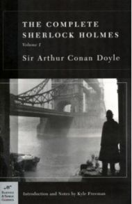 Complete Sherlock Holmes, Volume I / Doyle Arthur Conan