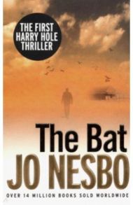 The Bat. The First Harry Hole Case / Nesbo Jo