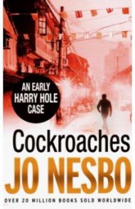 Cockroaches. An Early Harry Hole Case / Nesbo Jo