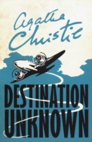 Destination Unknown / Christie Agatha