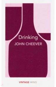 Drinking / Cheever John