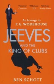 Jeeves and the King of Clubs / Schott Ben