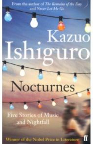 Nocturnes: Five Stories of Music and Nightfall / Ishiguro Kazuo