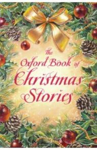 The Oxford Book of Christmas Stories / Pepper Dennis