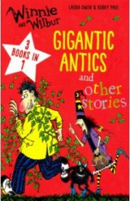 Winnie and Wilbur: Gigantic Antics and other stories / Owen Laura