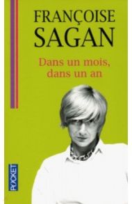 Dans un Mois, dans un An / Sagan Francoise