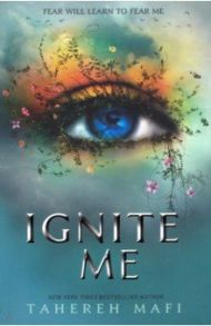 Shatter Me 3: Ignite Me / Mafi Tahereh