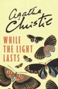 While the Light Lasts / Christie Agatha